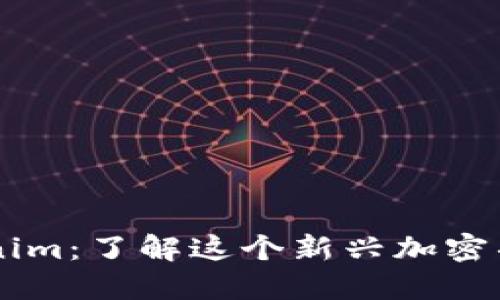 ### Tokenim：了解这个新兴加密项目及其潜力